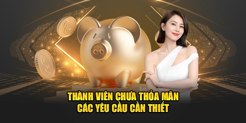 Thành viên chưa thỏa mãn các yêu cầu cần thiết